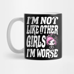 Im Not Like Other Girls Mug